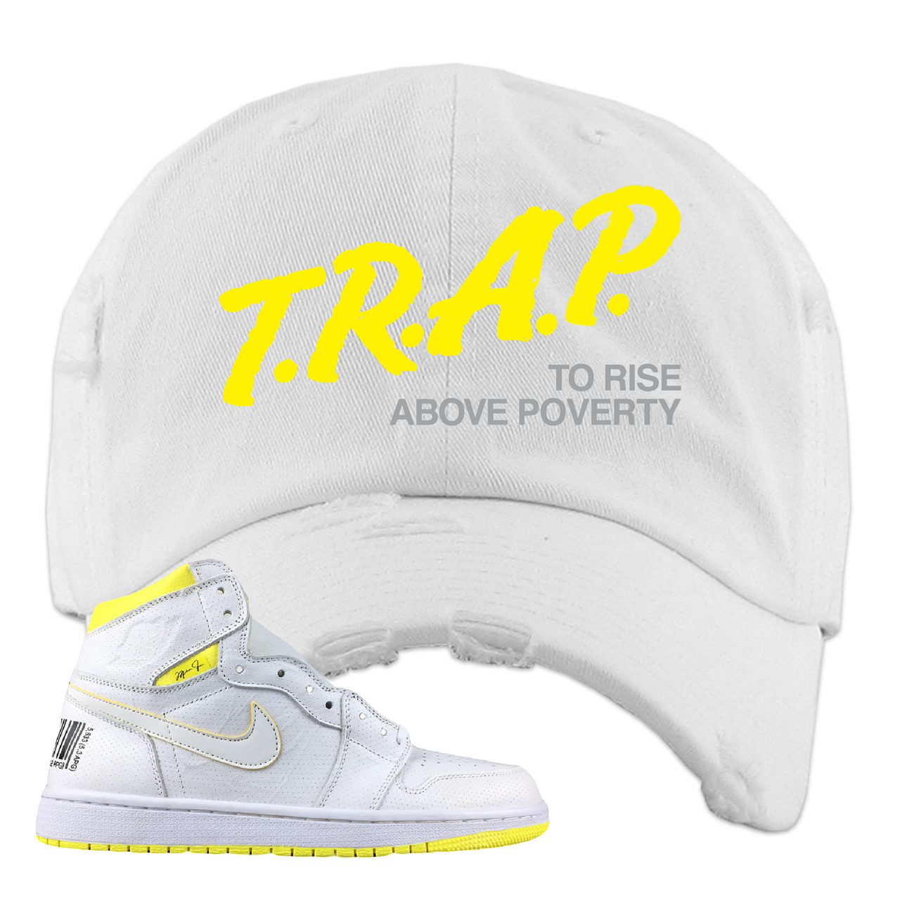 Jordan 1 First Class Flight Trap To Rise Above Poverty Sneaker Matching White Distressed Dad Hat