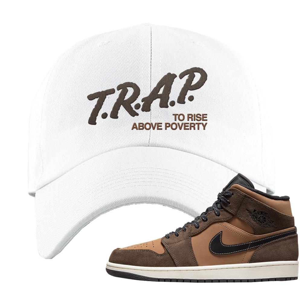 Earthy Brown Mid 1s Dad Hat | Trap To Rise Above Poverty, White