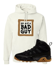 NRG Black Gum Boot 9s Hoodie | I'm Not A Bad Guy, White