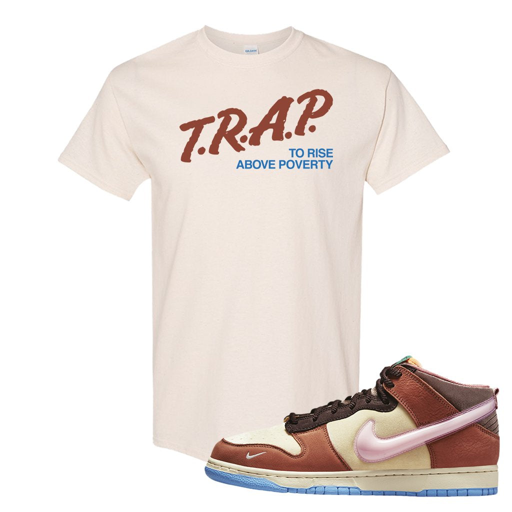 Chocolate Milk Mid Dunks T Shirt | Trap To Rise Above Poverty, Natural