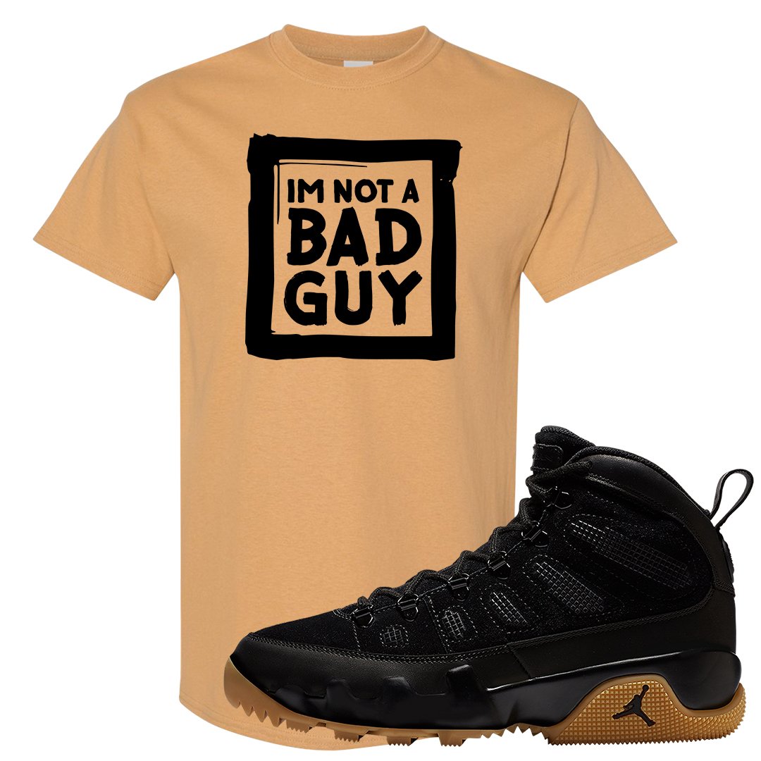 NRG Black Gum Boot 9s T Shirt | I'm Not A Bad Guy, Old Gold
