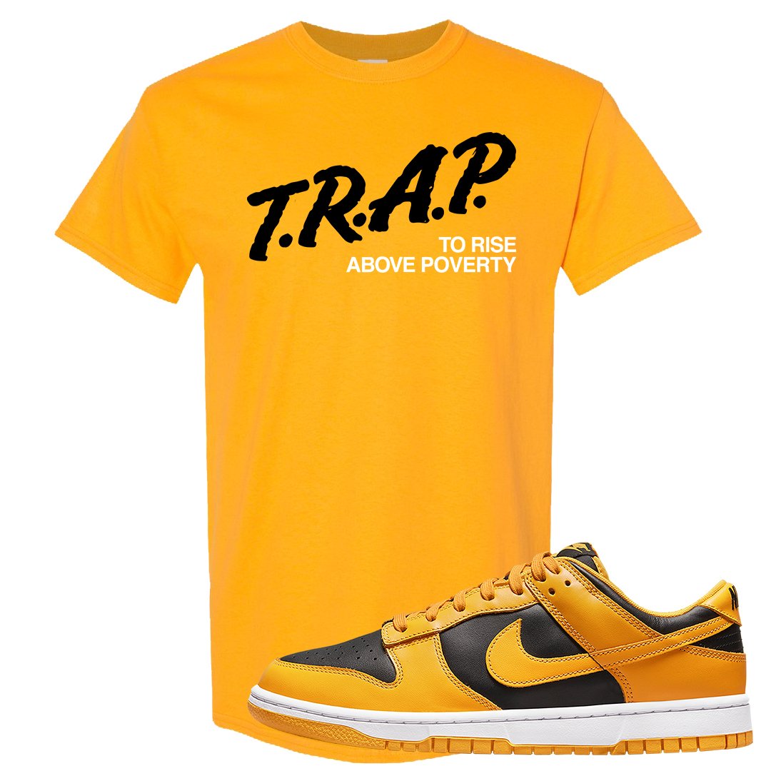 Goldenrod Low Dunks T Shirt | Trap To Rise Above Poverty, Gold