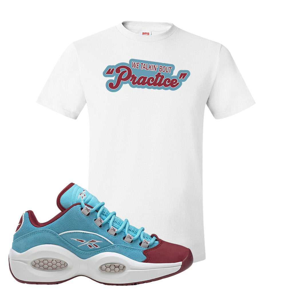 Maroon Light Blue Question Lows T Shirt | Talkin Bout Practice, White