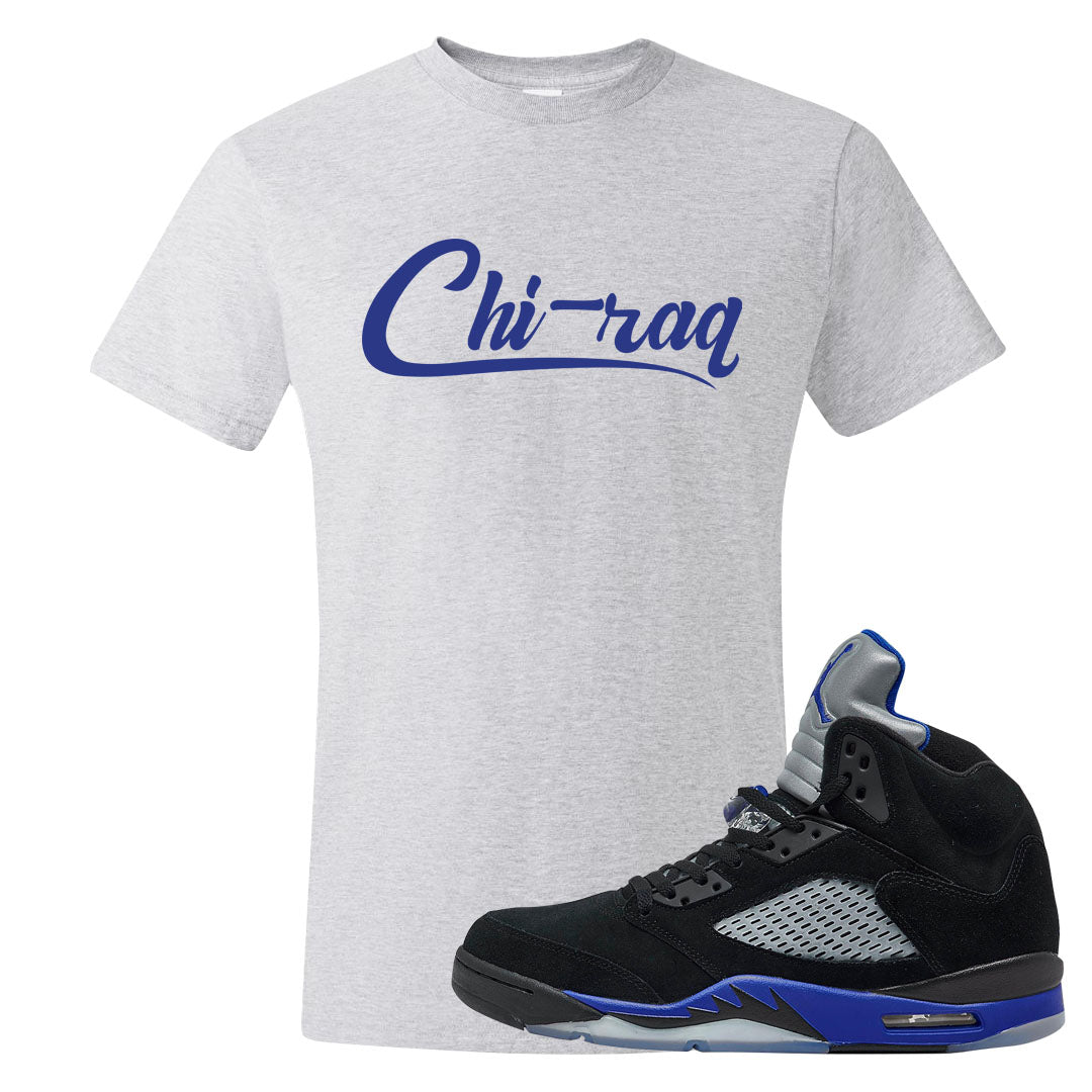 Racer Blue 5s T Shirt | Chiraq, Ash