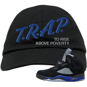 Racer Blue 5s Dad Hat | Trap To Rise Above Poverty, Black