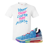 Lebron 18 Best 1-9 T Shirt | Vibes Speak Louder Than Words, White