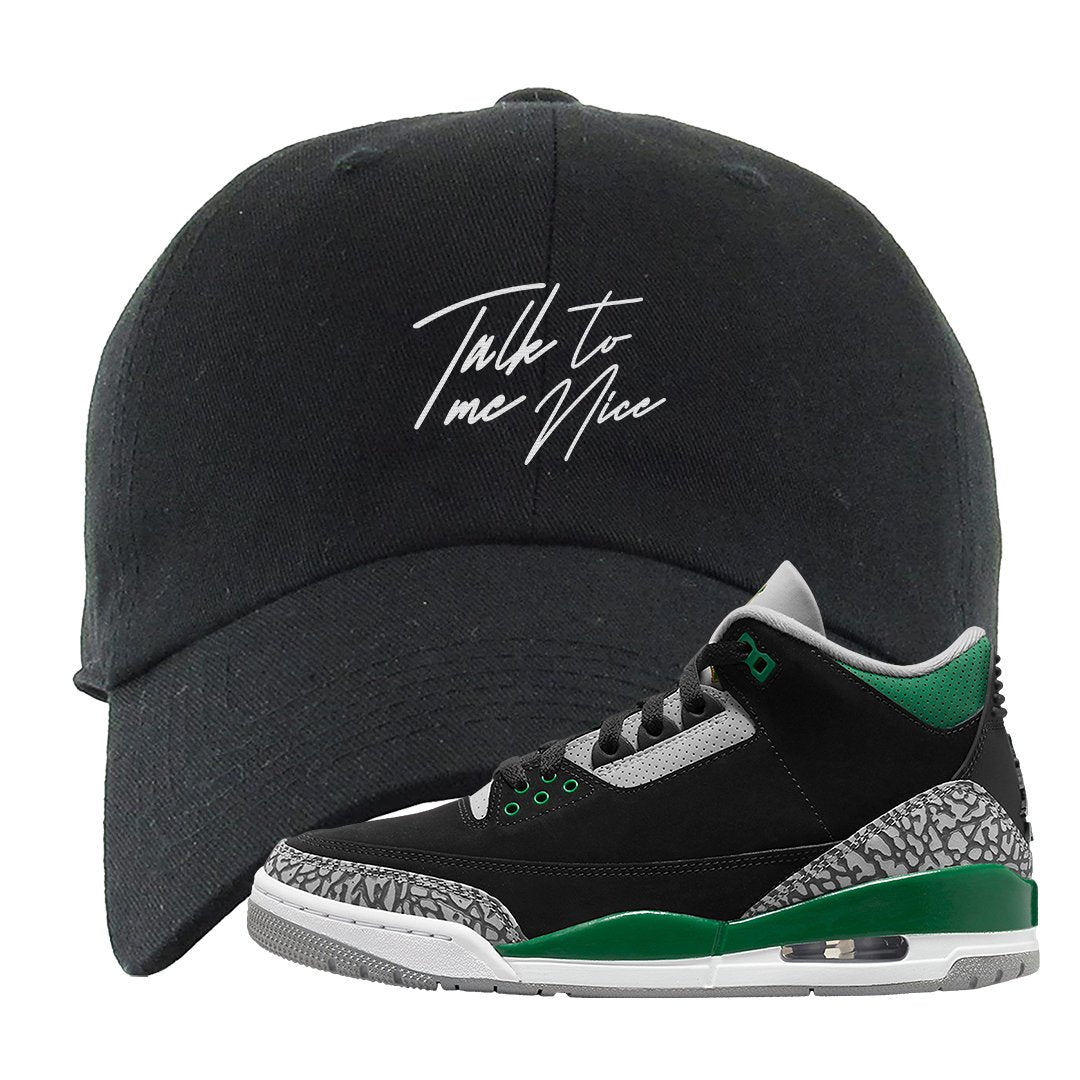 Pine Green 3s Dad Hat | Talk To Me Nice, Black