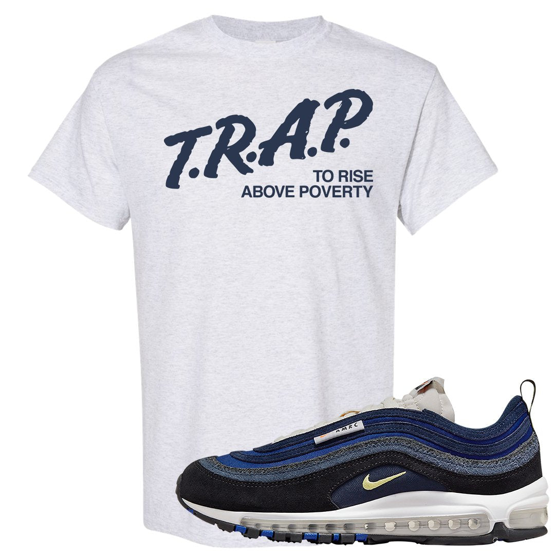 Navy Suede AMRC 97s T Shirt | Trap To Rise Above Poverty, Ash