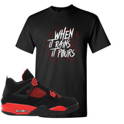 Red Thunder 4s T Shirt | When It Rains, It Pours, Black