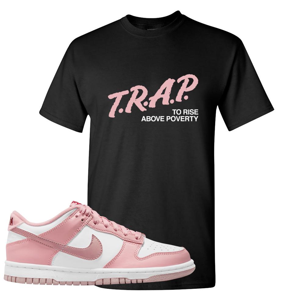 Pink Velvet Low Dunks T Shirt | Trap To Rise Above Poverty, Black