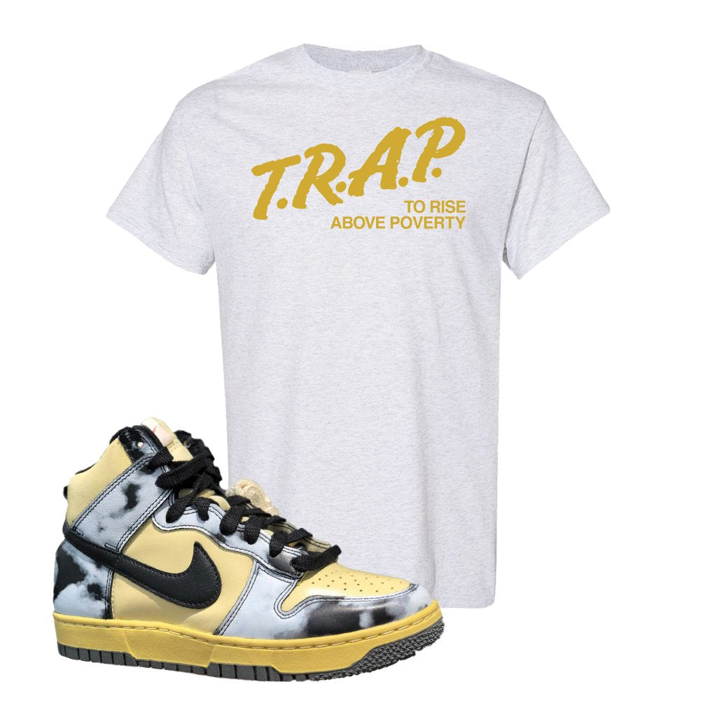 Acid Wash Yellow High Dunks T Shirt | Trap To Rise Above Poverty, Ash