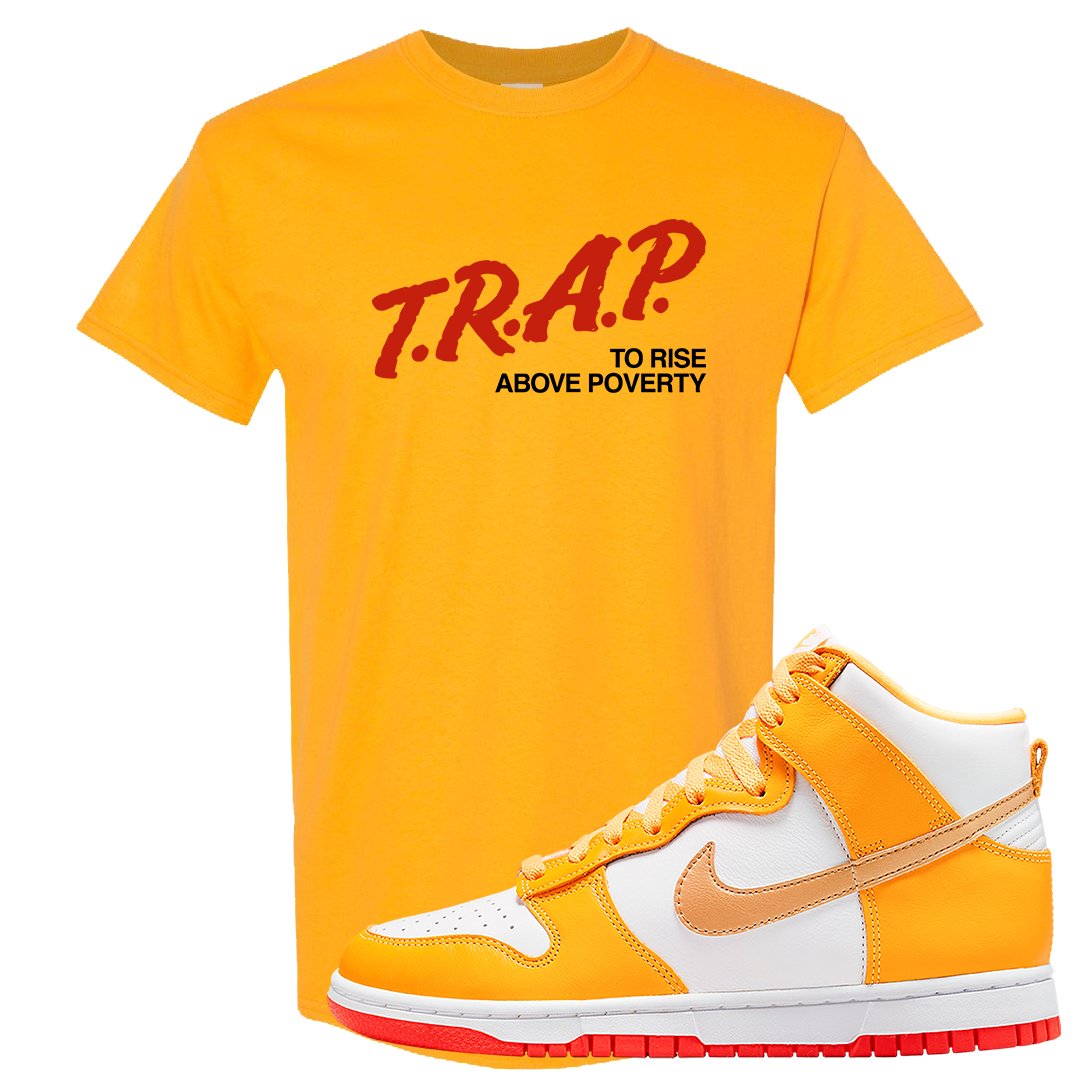 Yellow Gold Orange High Dunks T Shirt | Trap To Rise Above Poverty, Gold