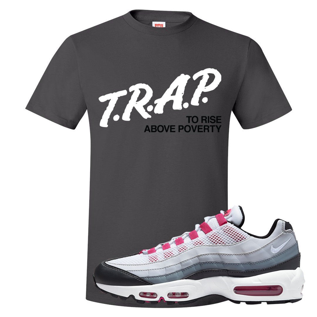 Next Nature Pink 95s T Shirt | Trap To Rise Above Poverty, Smoke Grey