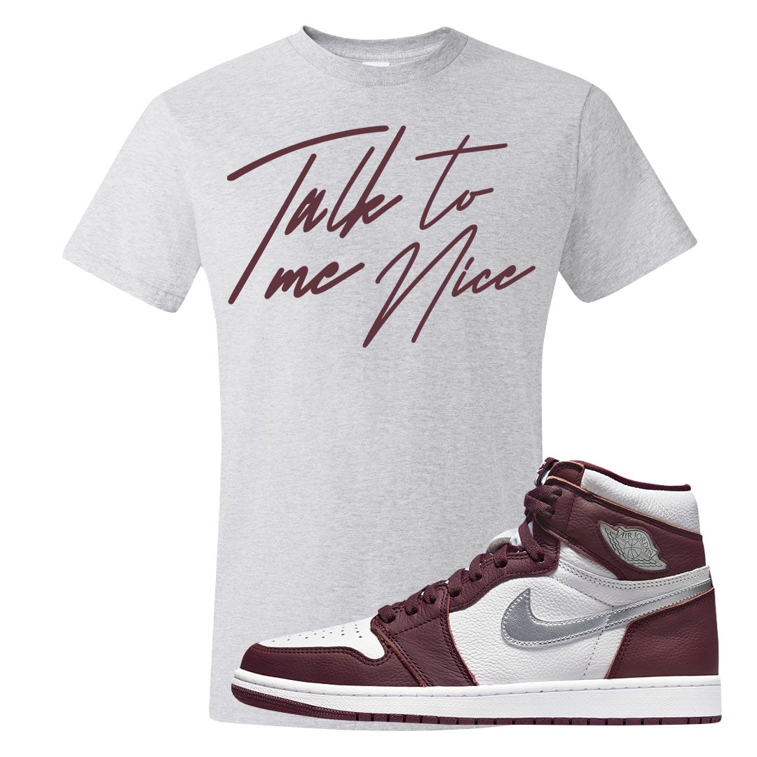 Bordeaux 1s T Shirt | Talk To Me Nice, Ash