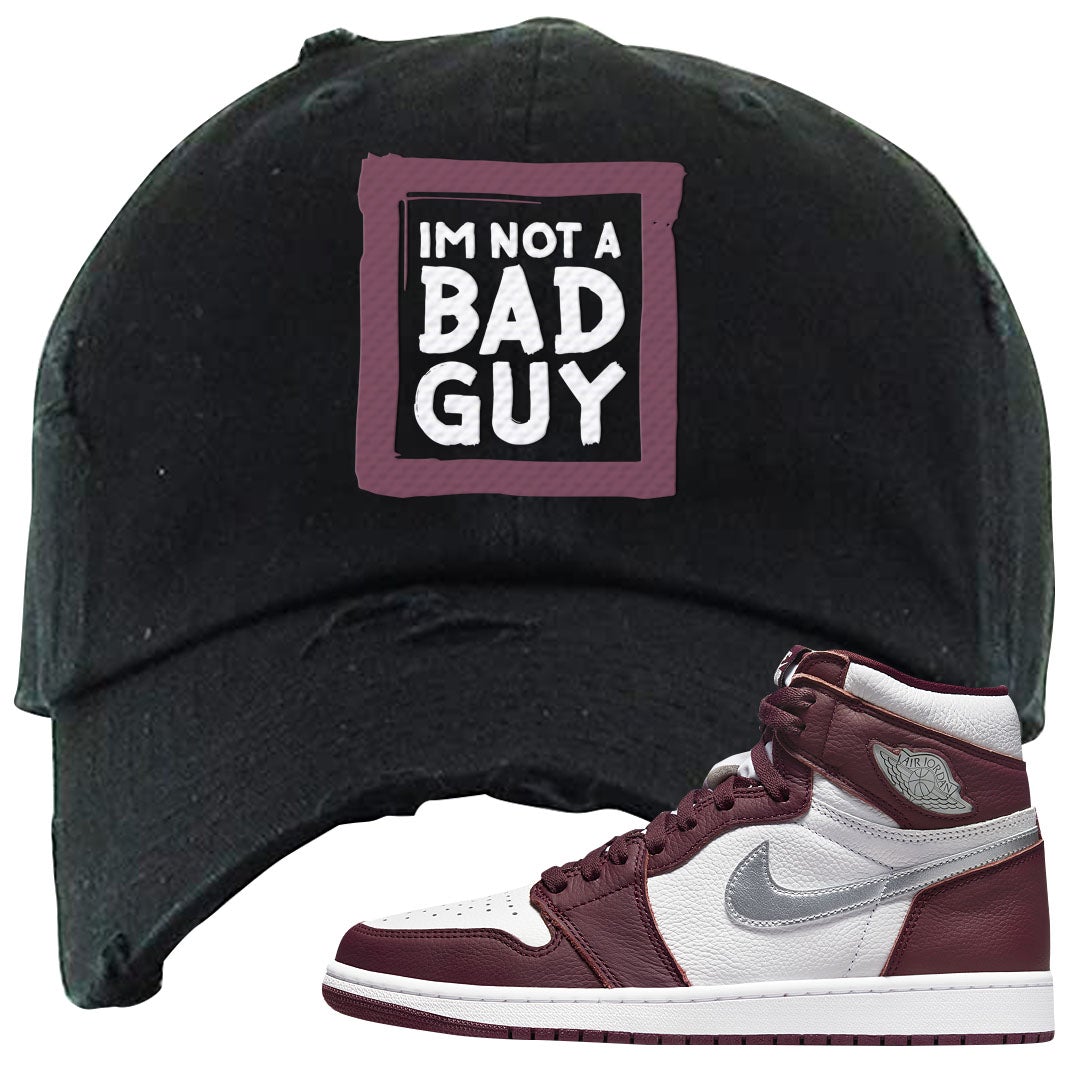 Bordeaux 1s Distressed Dad Hat | I'm Not A Bad Guy, Black