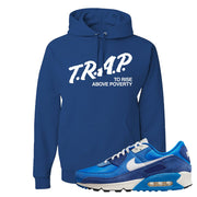 Air Max 90 First Use Hoodie | Trap To Rise Above Poverty, Royal