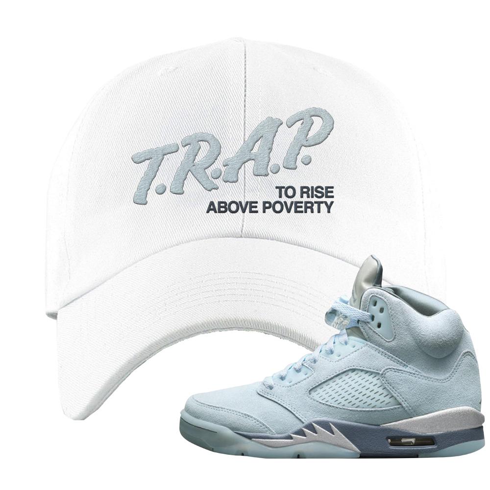 Blue Bird 5s Dad Hat | Trap To Rise Above Poverty, White