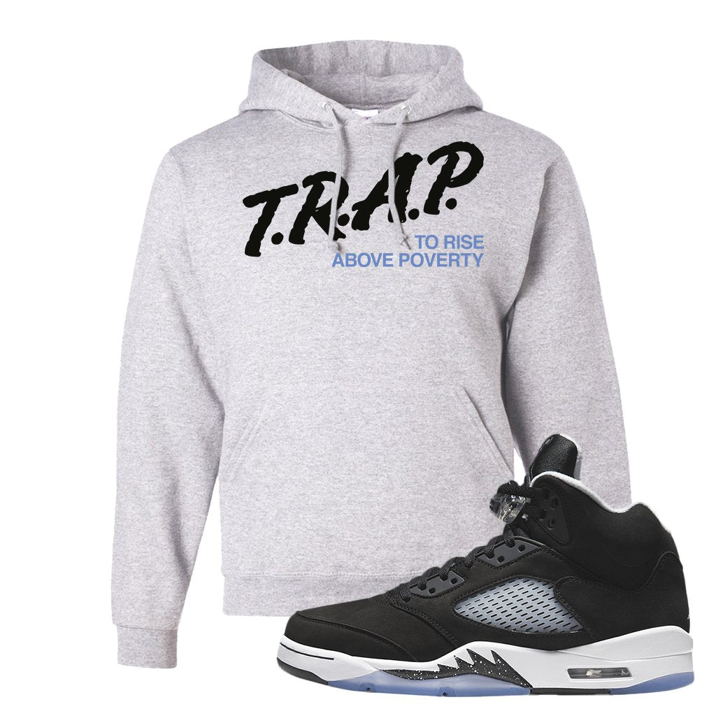 Oreo Moonlight 5s Hoodie | Trap To Rise Above Poverty, Ash