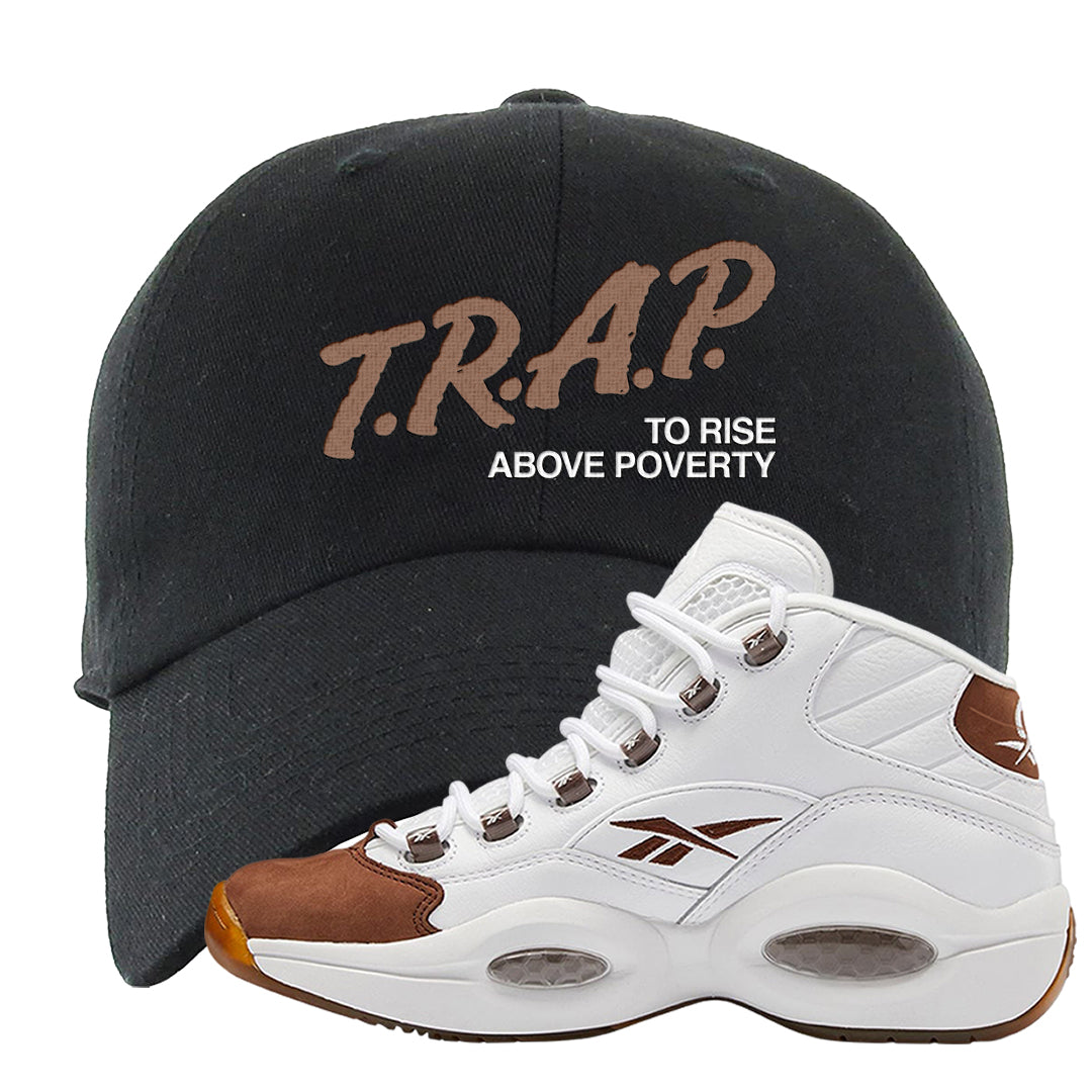 Mocha Question Mids Dad Hat | Trap To Rise Above Poverty, Black