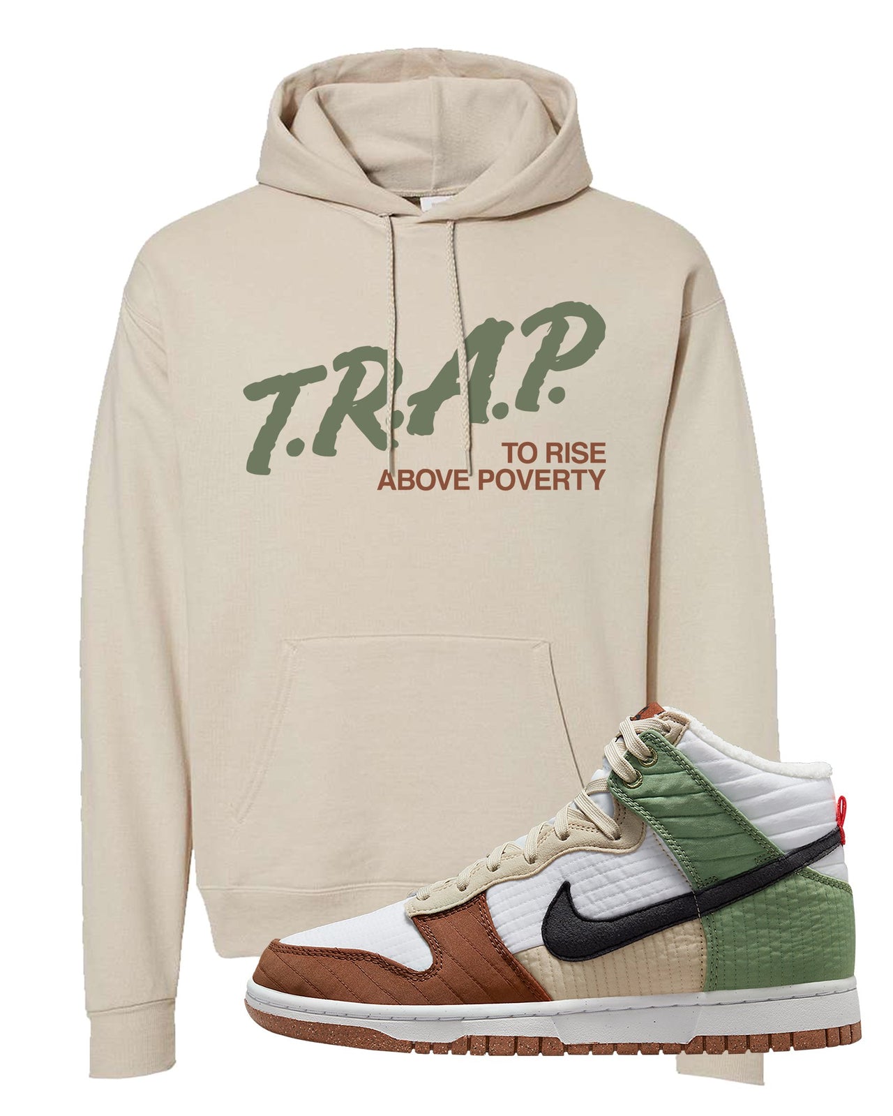 Toasty High Dunks Hoodie | Trap To Rise Above Poverty, Sand