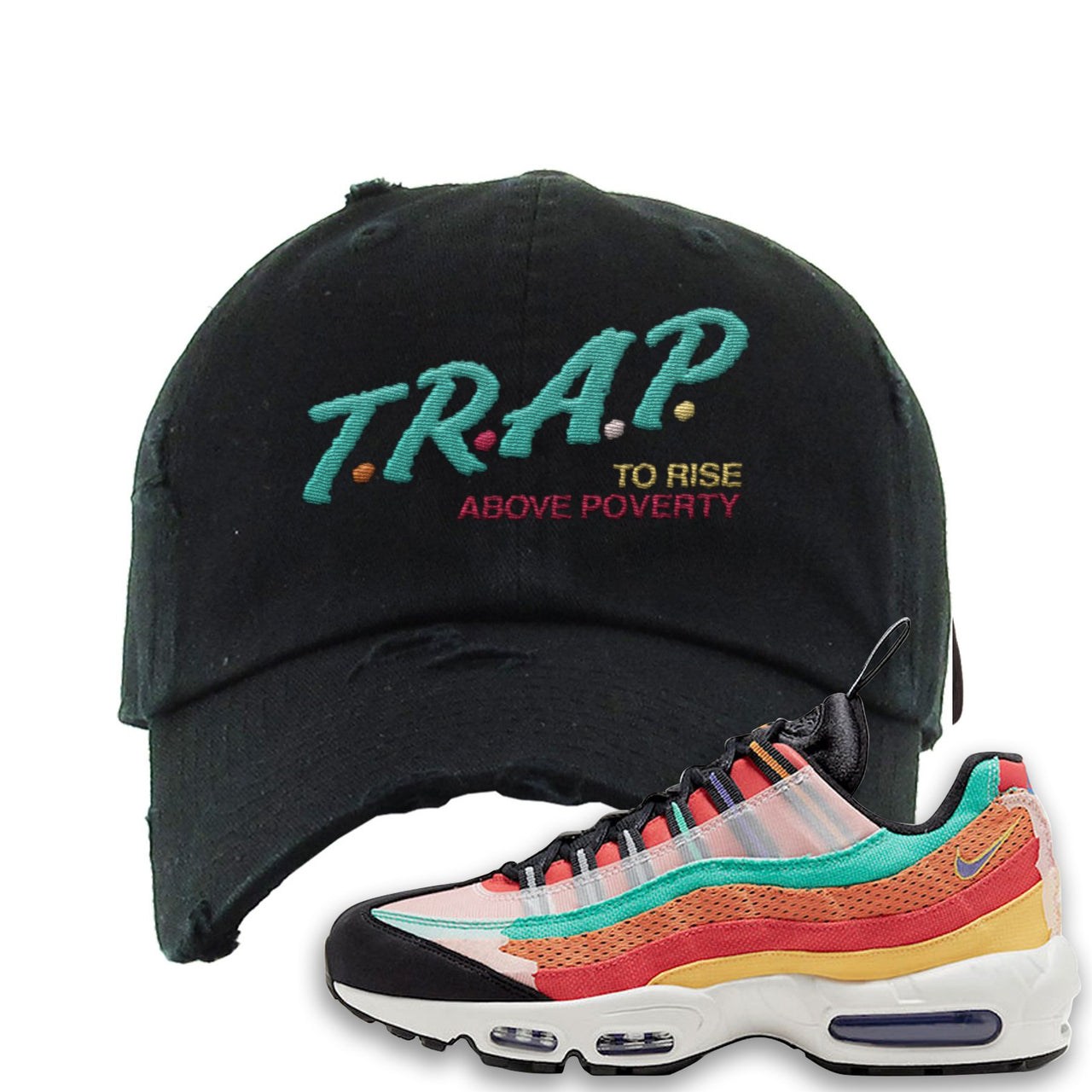 Air Max 95 Black History Month Sneaker Black Distressed Dad Hat | Hat to match Nike Air Max 95 Black History Month Shoes | Trap To Rise Above Poverty