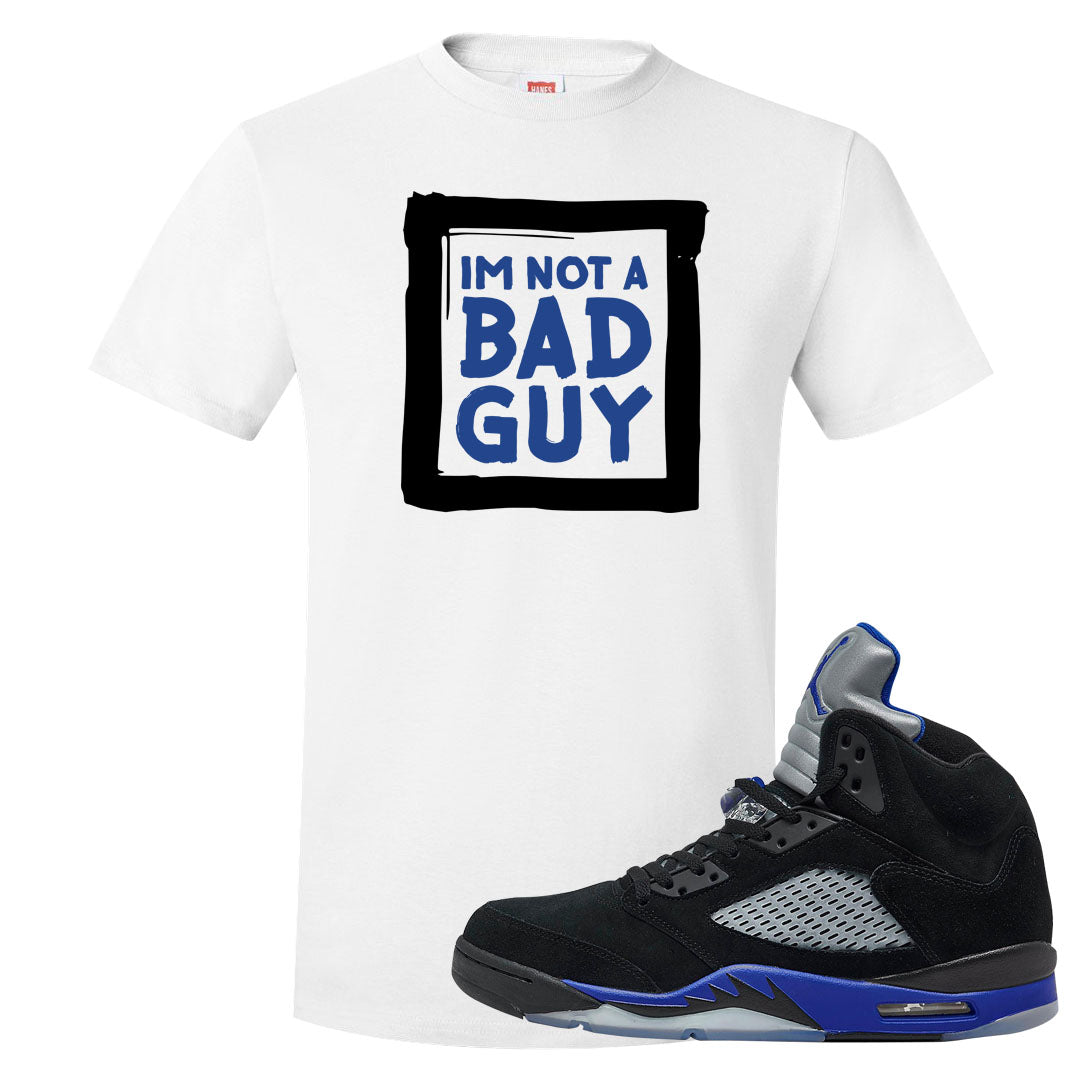 Racer Blue 5s T Shirt | I'm Not A Bad Guy, White