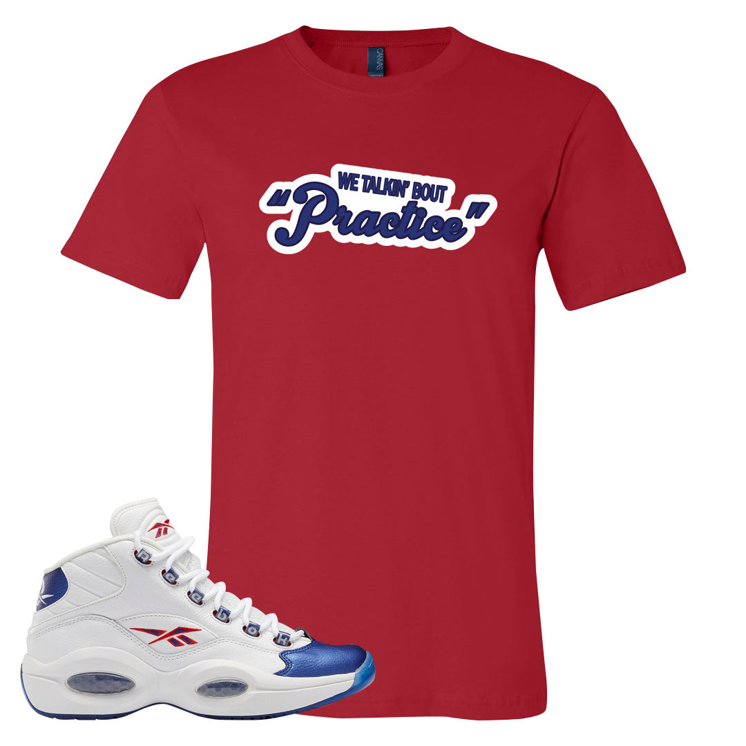 Blue Toe Question Mids T Shirt | Talkin Bout Practice, Red