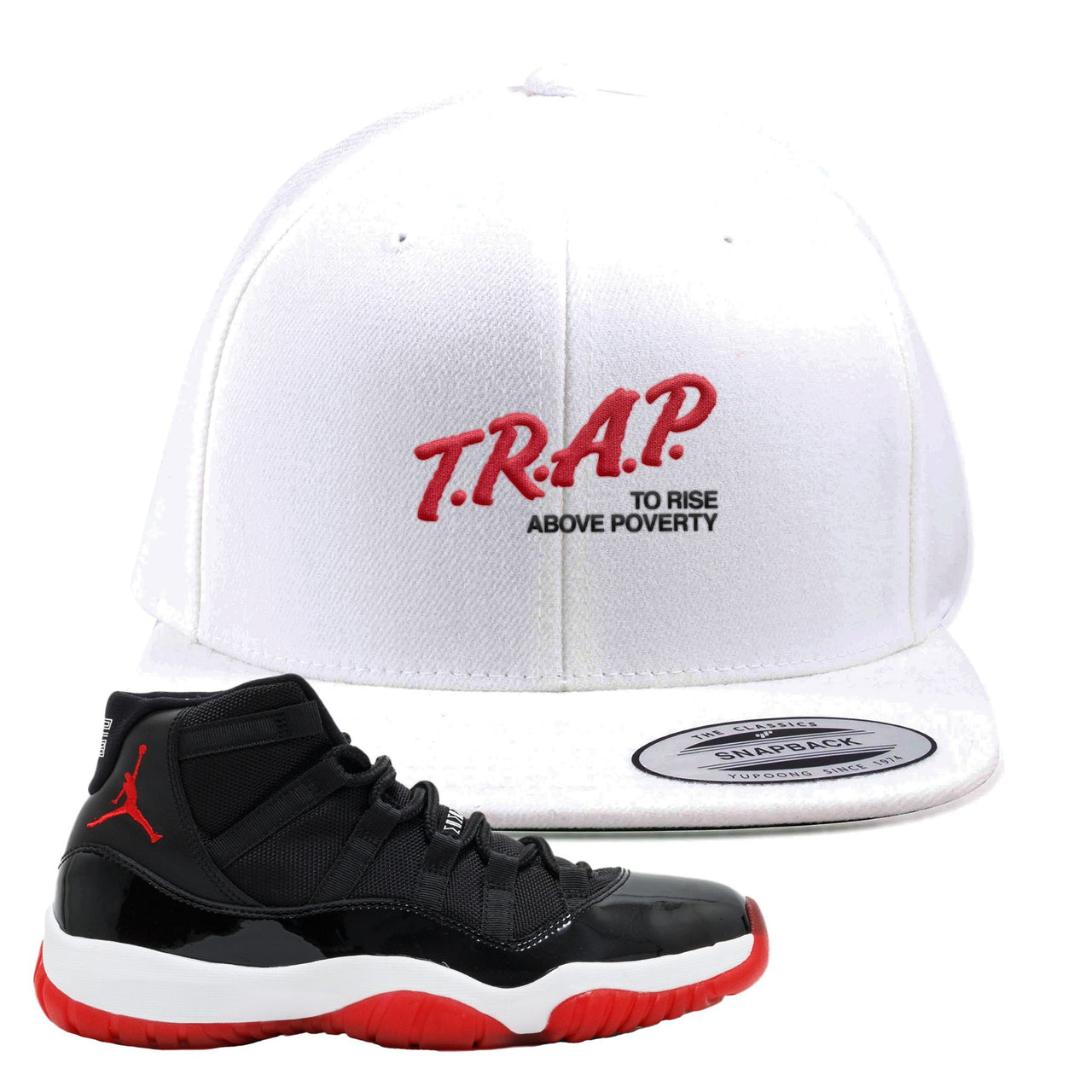Jordan 11 Bred Trap To Rise Above Poverty White Sneaker Hook Up Snapback Hat
