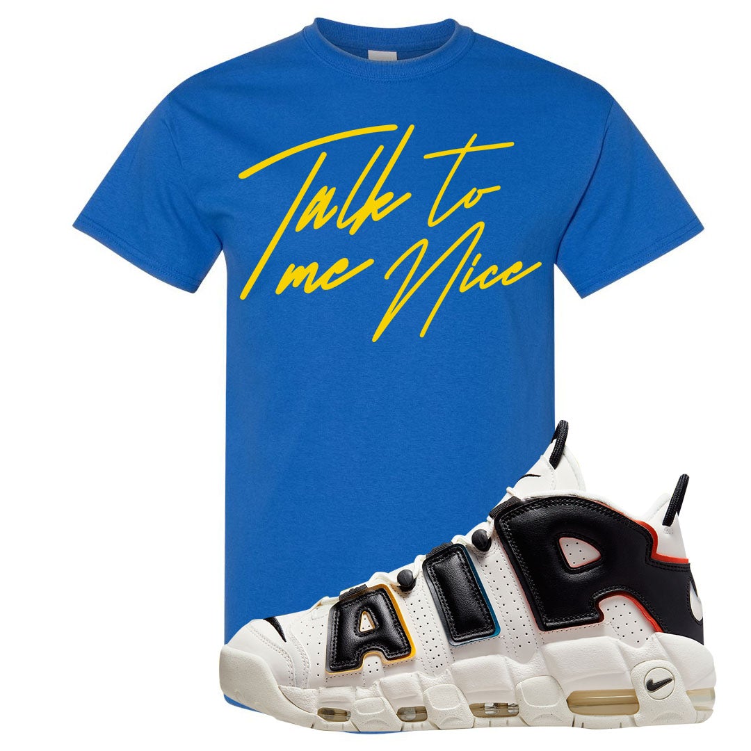 Multicolor Uptempos T Shirt | Talk To Me Nice, Royal Blue