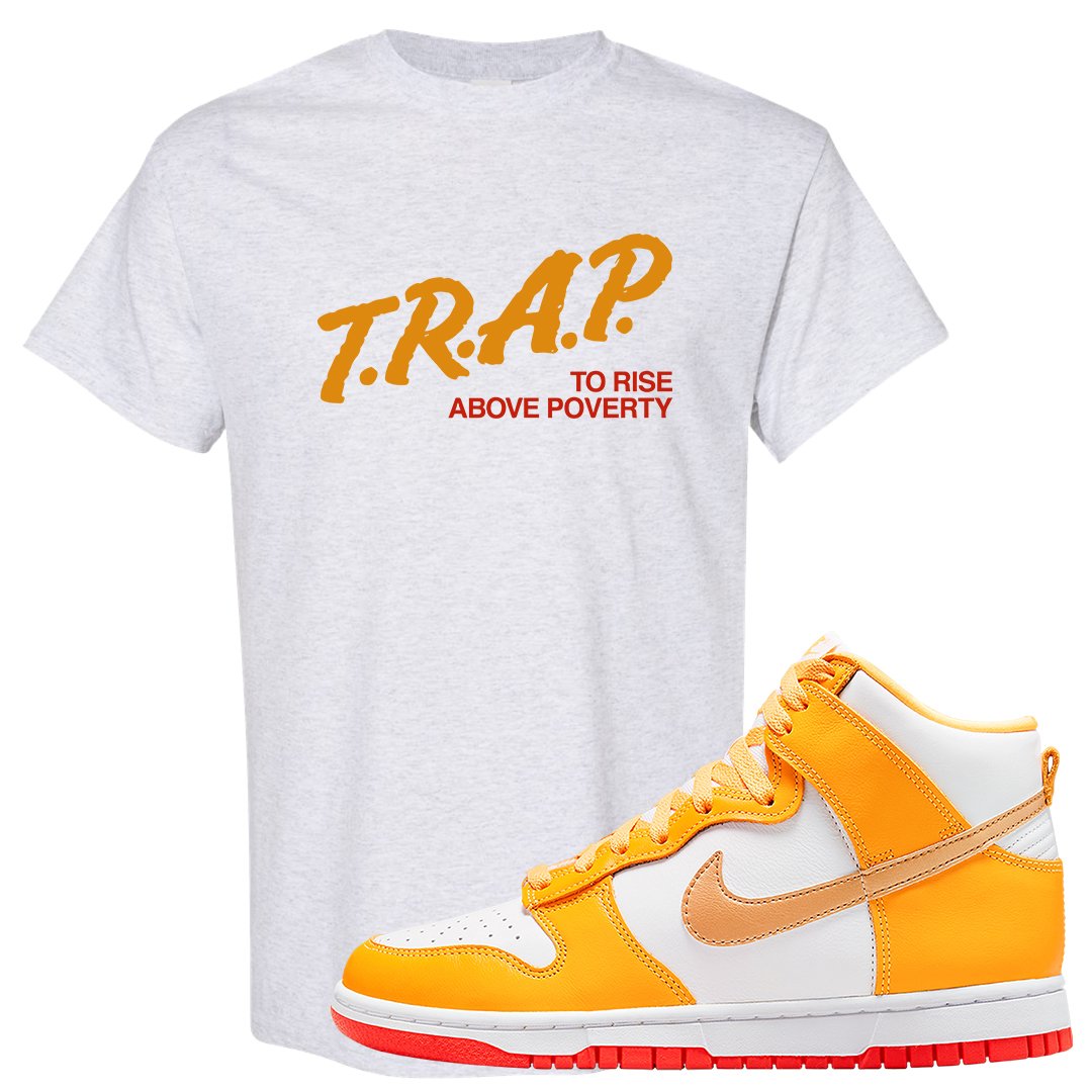 Yellow Gold Orange High Dunks T Shirt | Trap To Rise Above Poverty, Ash