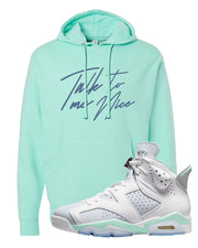 Mint Foam 6s Hoodie | Talk To Me Nice, Mint