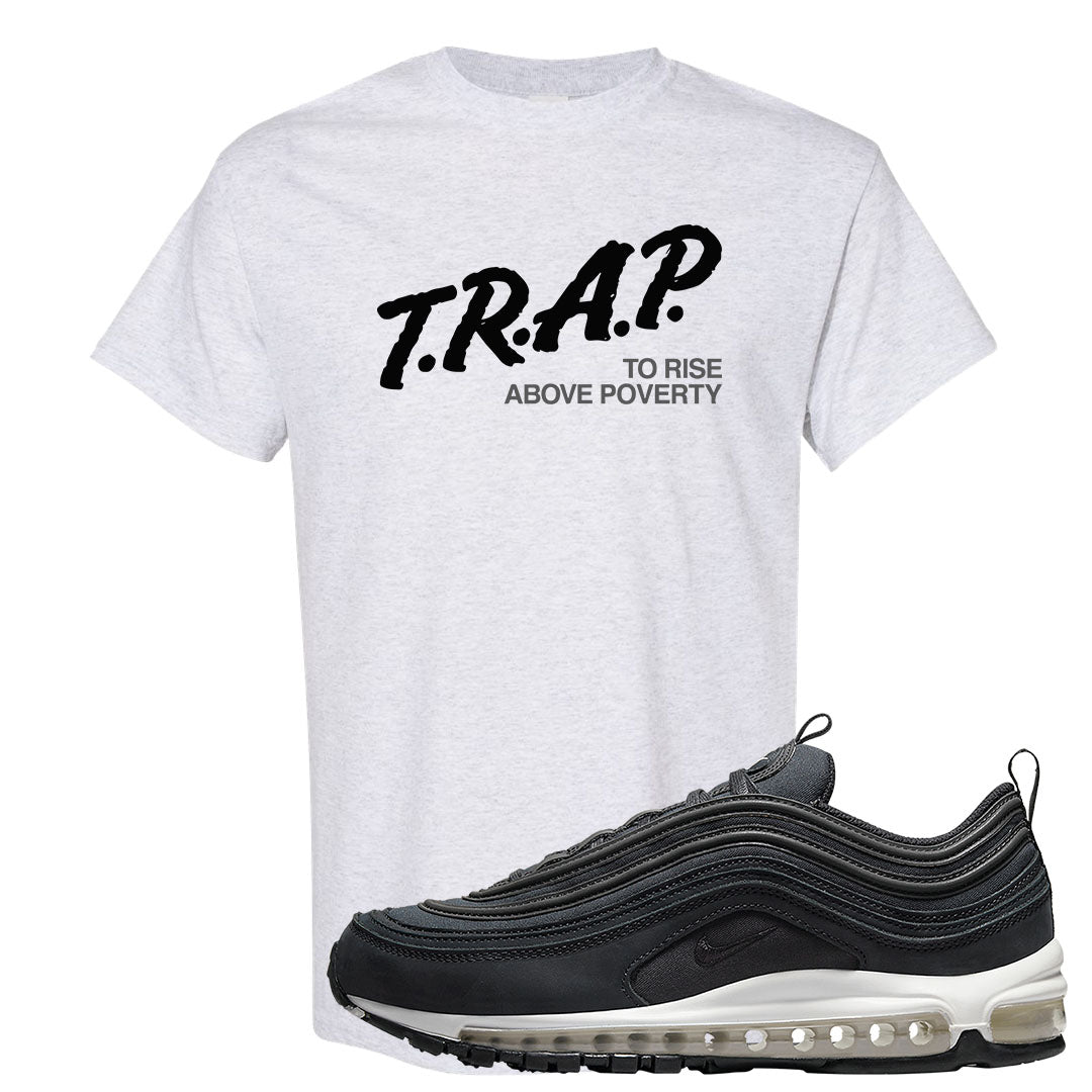 Black Off Noir 97s T Shirt | Trap To Rise Above Poverty, Ash