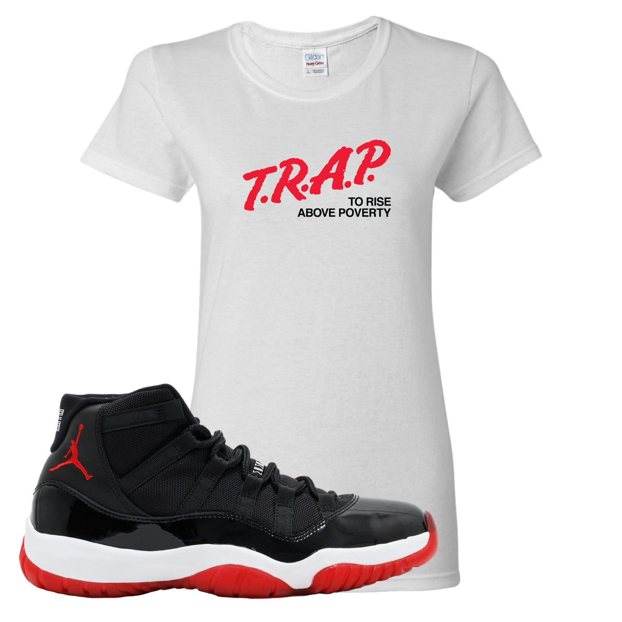 Jordan 11 Bred Trap To Rise Above Poverty White Sneaker Hook Up Women's T-Shirt