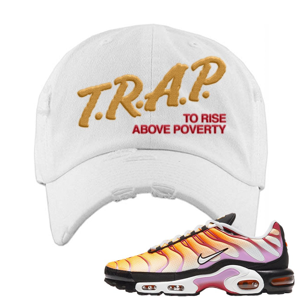 Air Max Plus Laser Orange Siren Red Fuchsia Glow Distressed Dad Hat | Trap To Rise Above Poverty, White