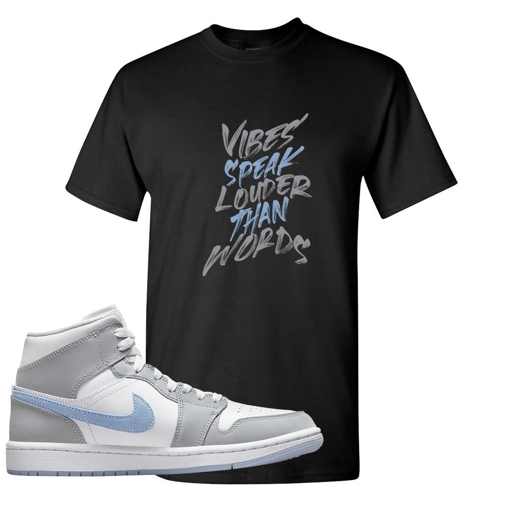 Air Jordan 1 Mid Grey Ice Blue T Shirt | Vibes Speak Louder Than Words, Black