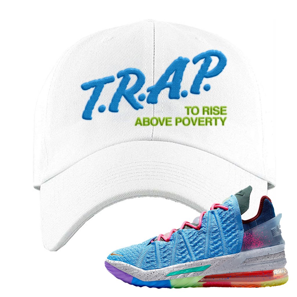 Lebron 18 Best 1-9 Dad Hat | Trap To Rise Above Poverty, White