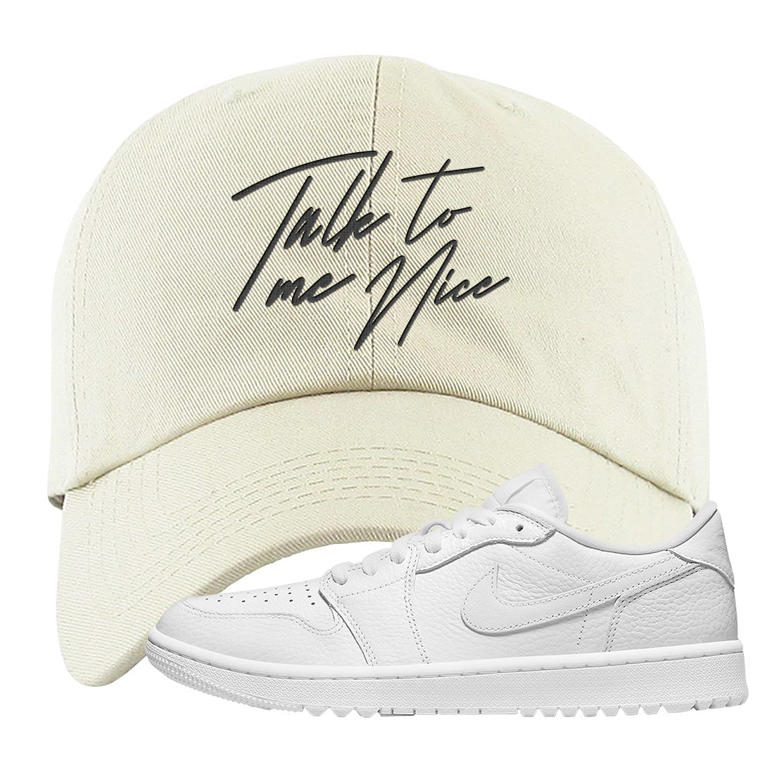 Triple White Golf Low 1s Dad Hat | Talk To Me Nice, White