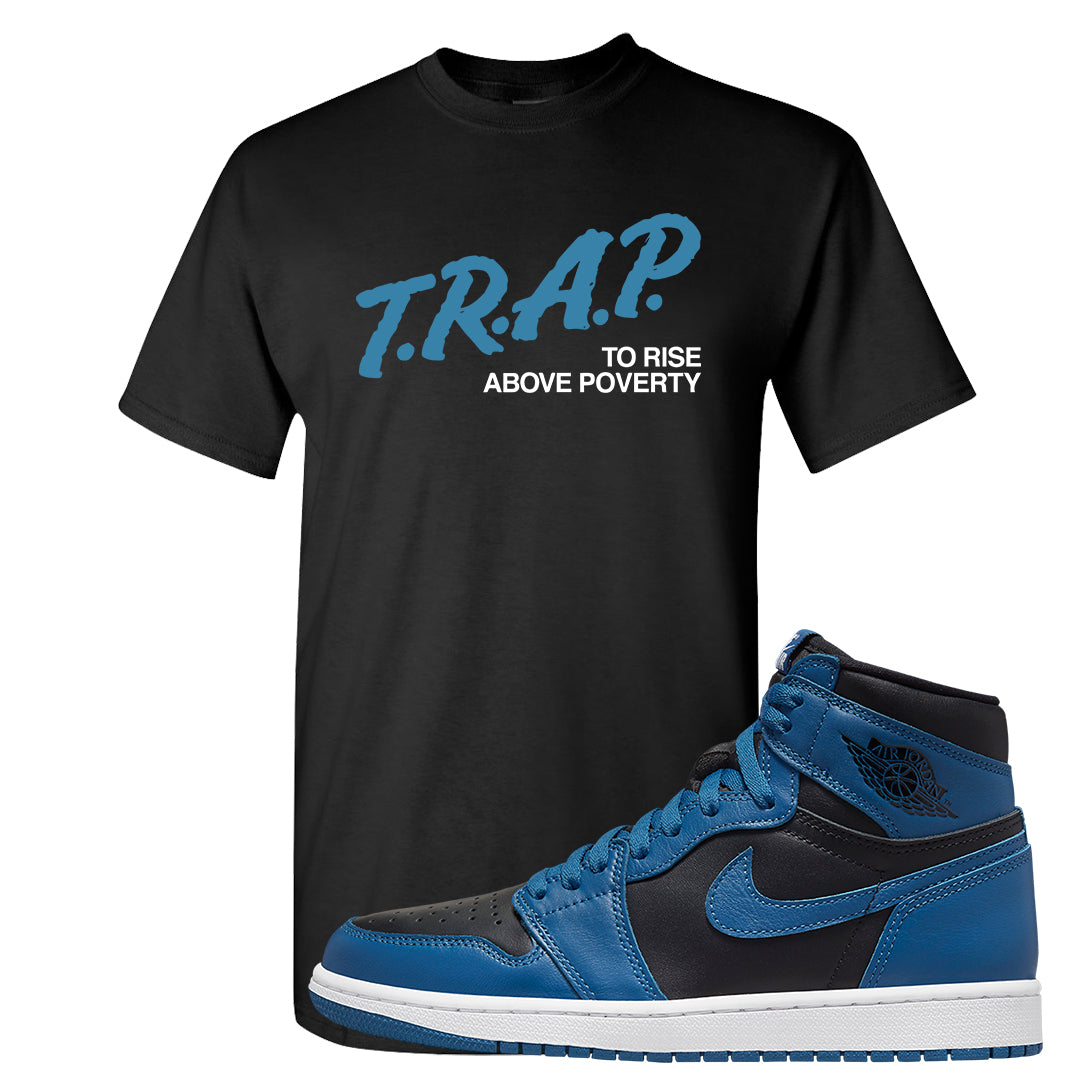 Dark Marina Blue 1s T Shirt | Trap To Rise Above Poverty, Black