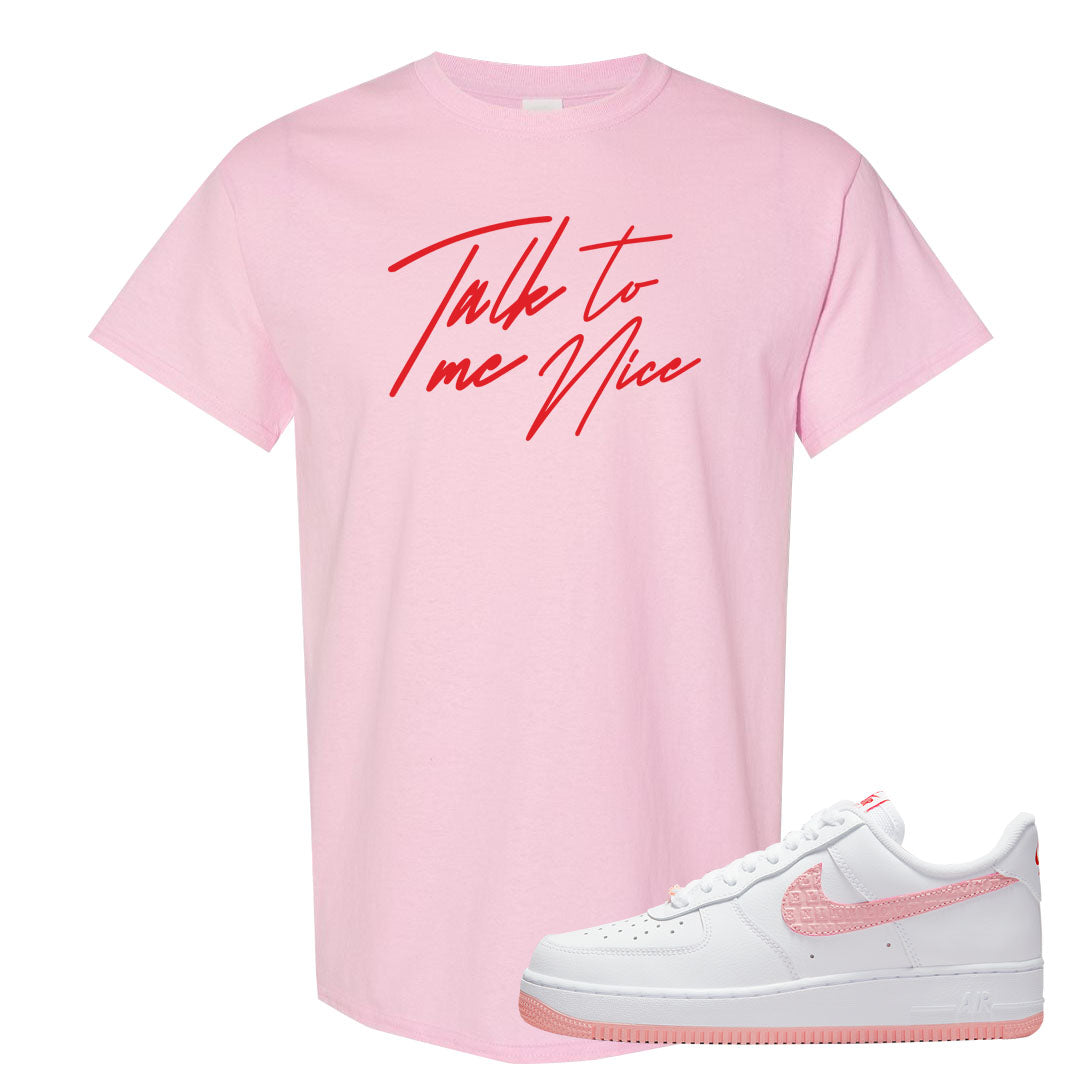 Valentine's Day 2022 AF1s T Shirt | Talk To Me Nice, Light Pink