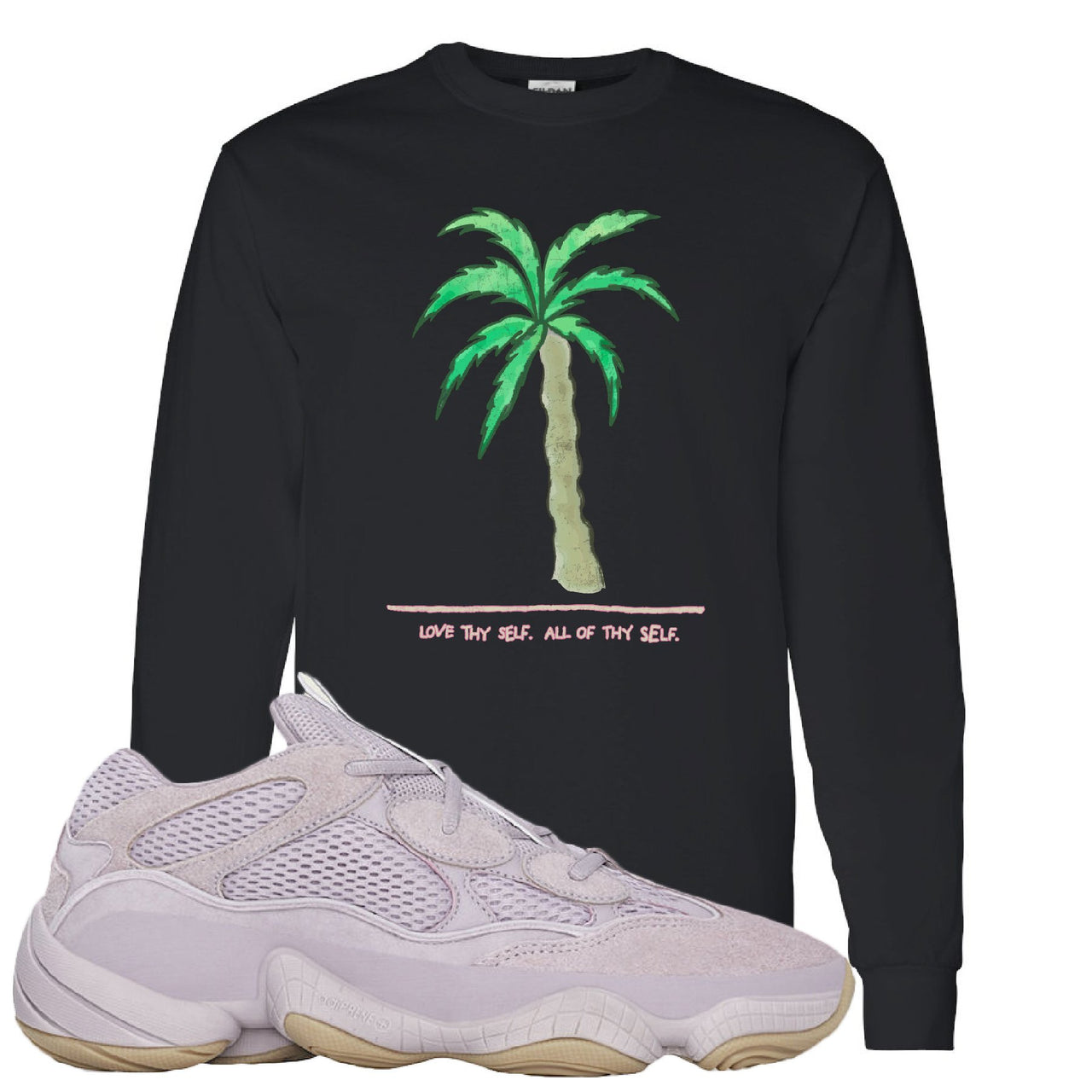 Yeezy 500 Soft Vision Love Thyself Palm Black Sneaker Hook Up Longsleeve T-Shirt