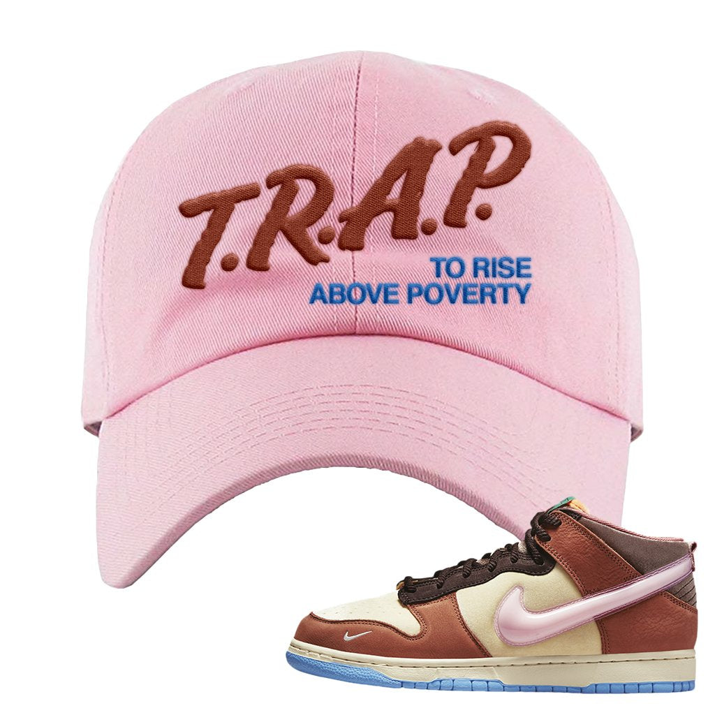 Chocolate Milk Mid Dunks Dad Hat | Trap To Rise Above Poverty, Light Pink