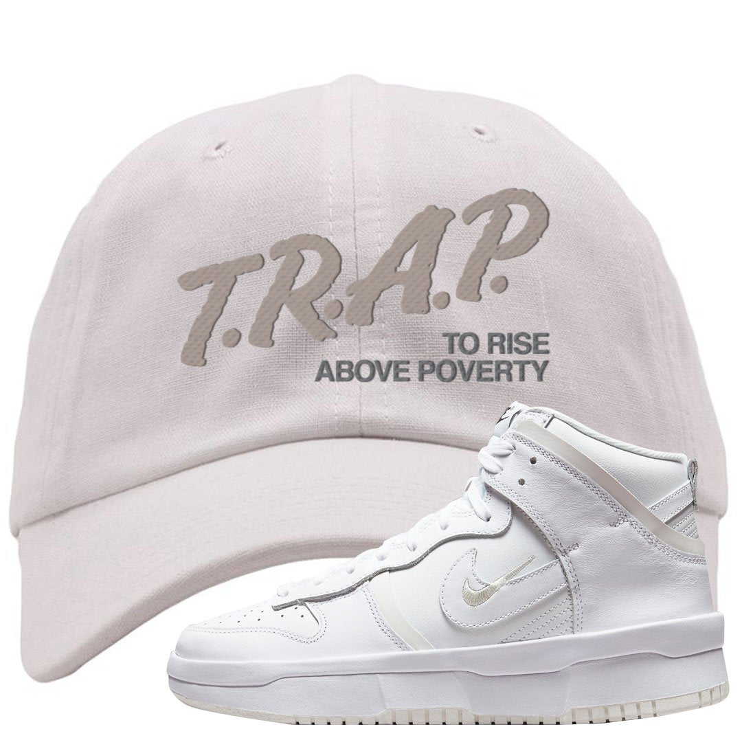 Summit White Rebel High Dunks Dad Hat | Trap To Rise Above Poverty, White