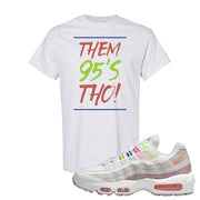 Air Max 95 Multi Color Pastel T Shirt | Them 95's Tho, Ash