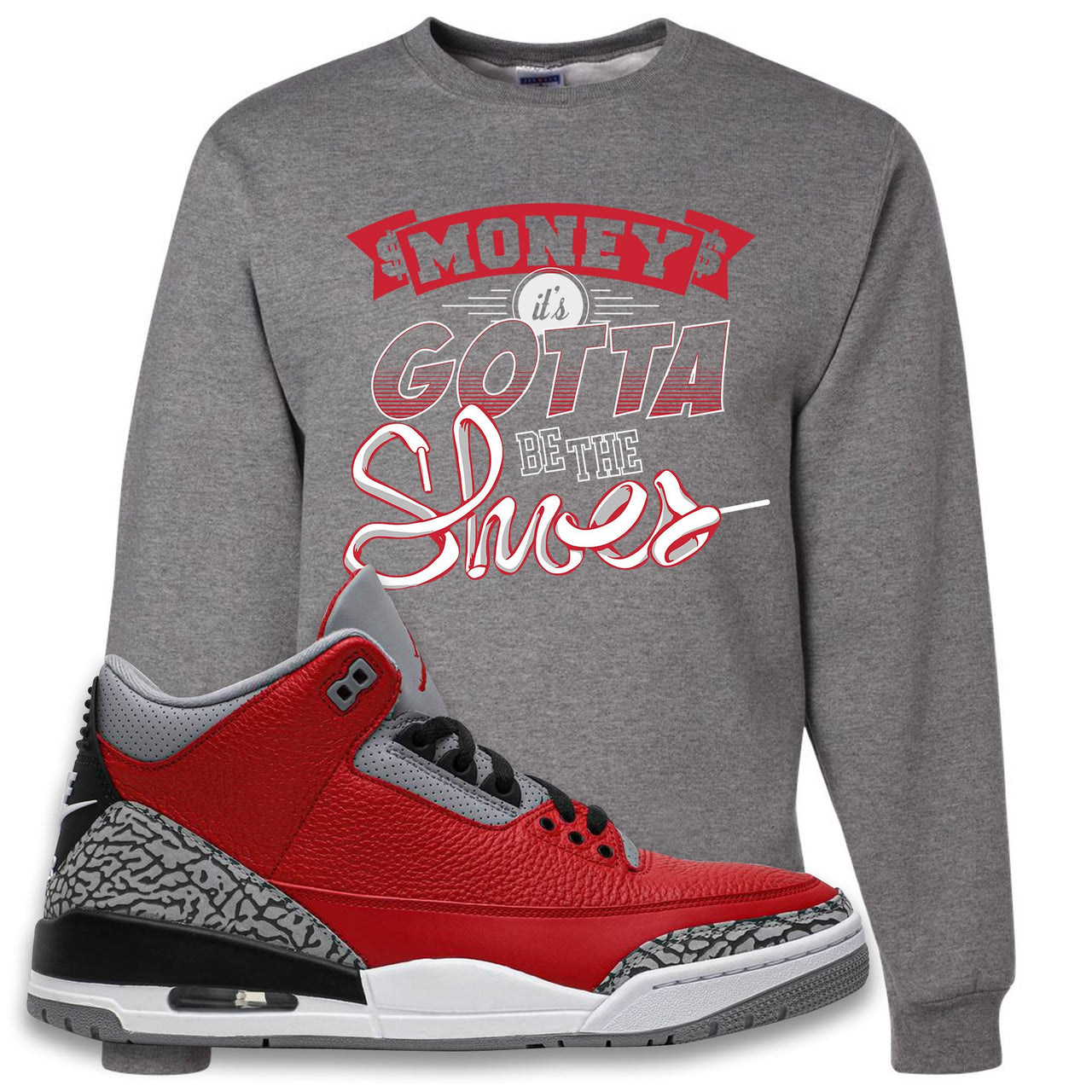 Chicago Exclusive Jordan 3 Red Cement Sneaker Oxford Crewneck Sweatshirt | Crewneck to match Jordan 3 All Star Red Cement Shoes | Money Its The Shoes