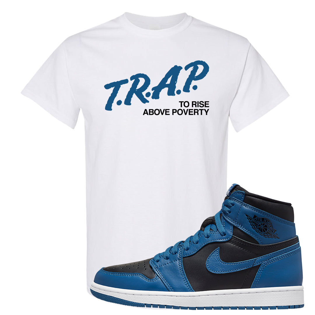 Dark Marina Blue 1s T Shirt | Trap To Rise Above Poverty, White