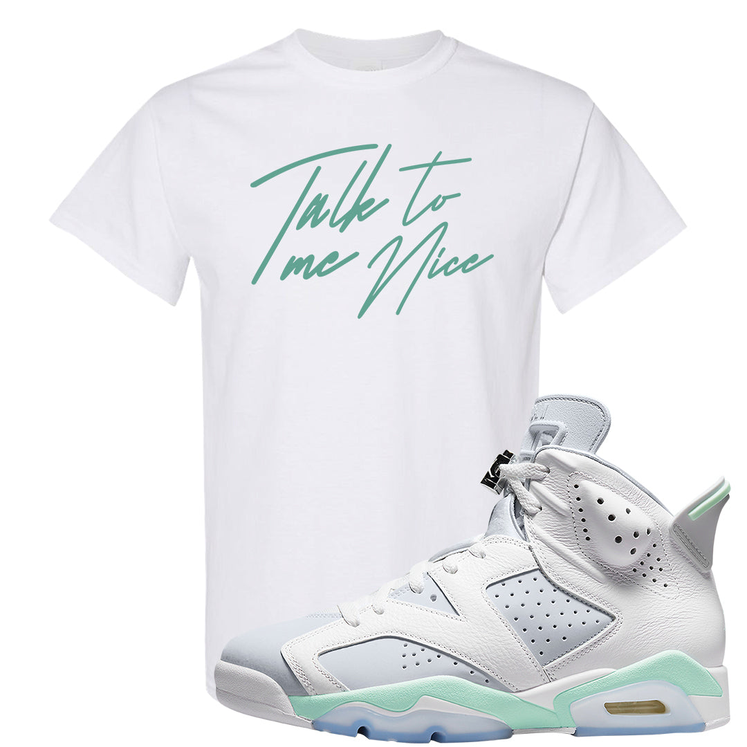 Mint Foam 6s T Shirt | Talk To Me Nice, White