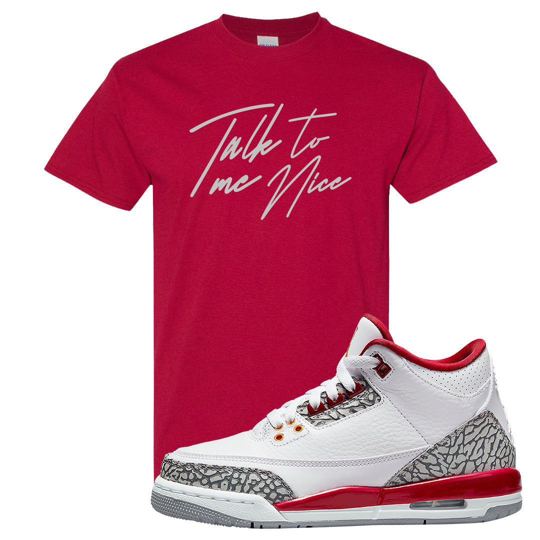 Cardinal Red 3s T Shirt | Talk To Me Nice, Cardinal