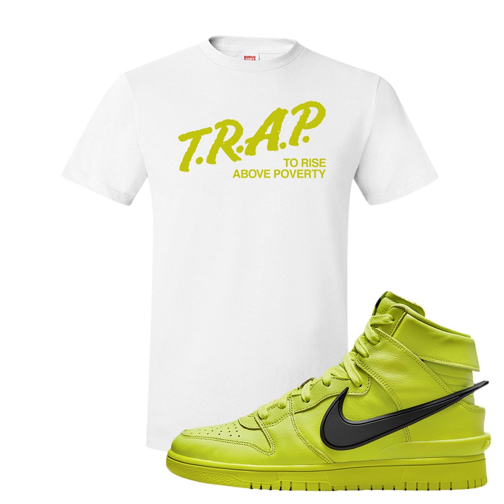 Atomic Green High Dunks T Shirt | Trap To Rise Above Poverty, White