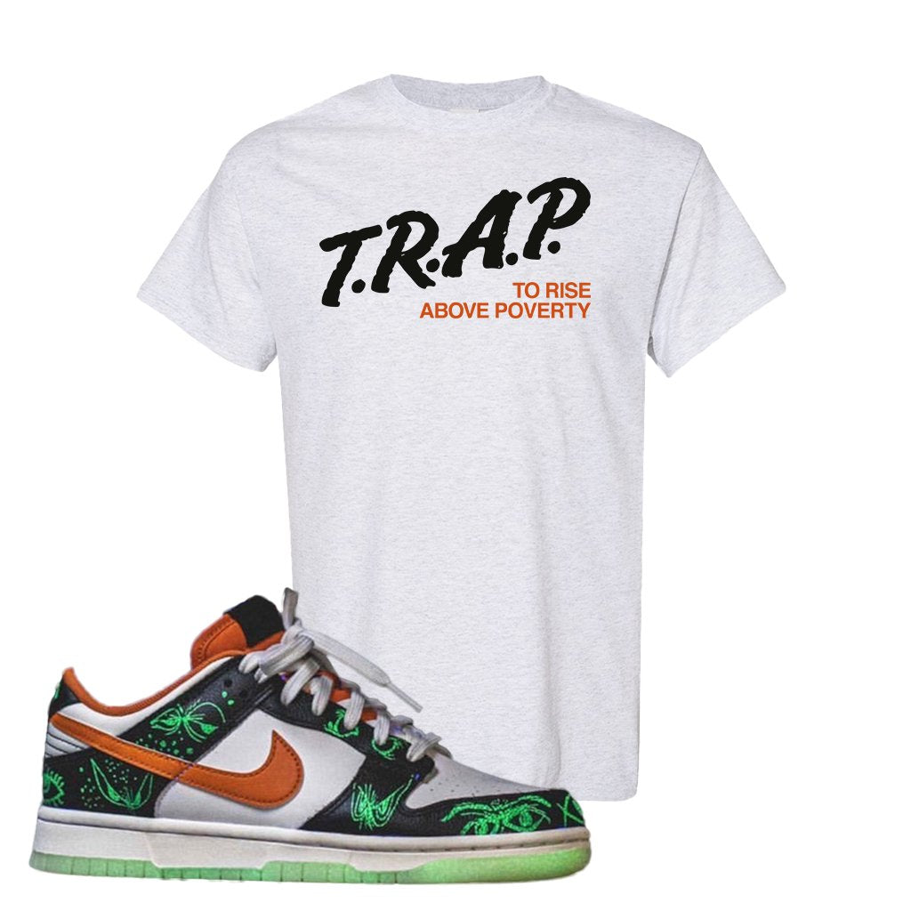Halloween Low Dunks 2021 T Shirt | Trap To Rise Above Poverty, Ash