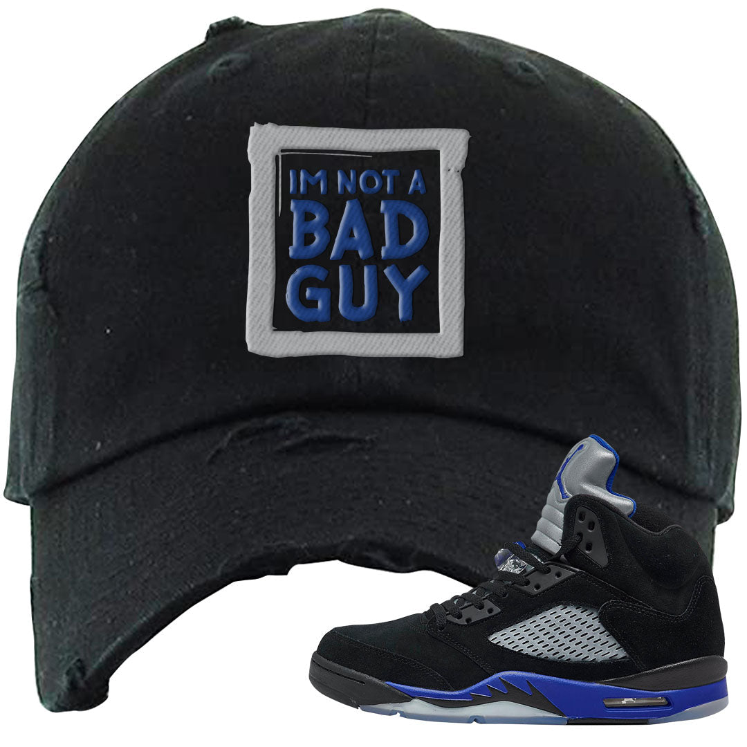 Racer Blue 5s Distressed Dad Hat | I'm Not A Bad Guy, Black